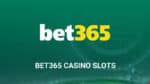 Slots Bet365 by Playtech